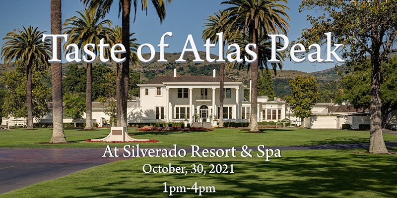 Taste of ATLAS PEAK – Saturday October 30, 2021 @ Silverado Resort & Spa