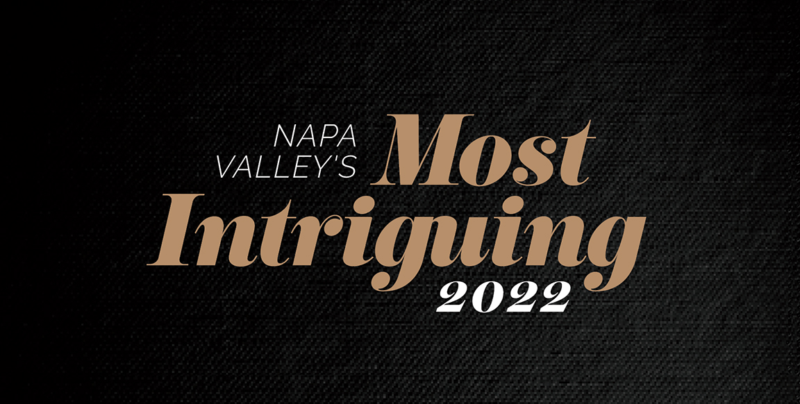 Napa Valley’s Most Intriguing 2022