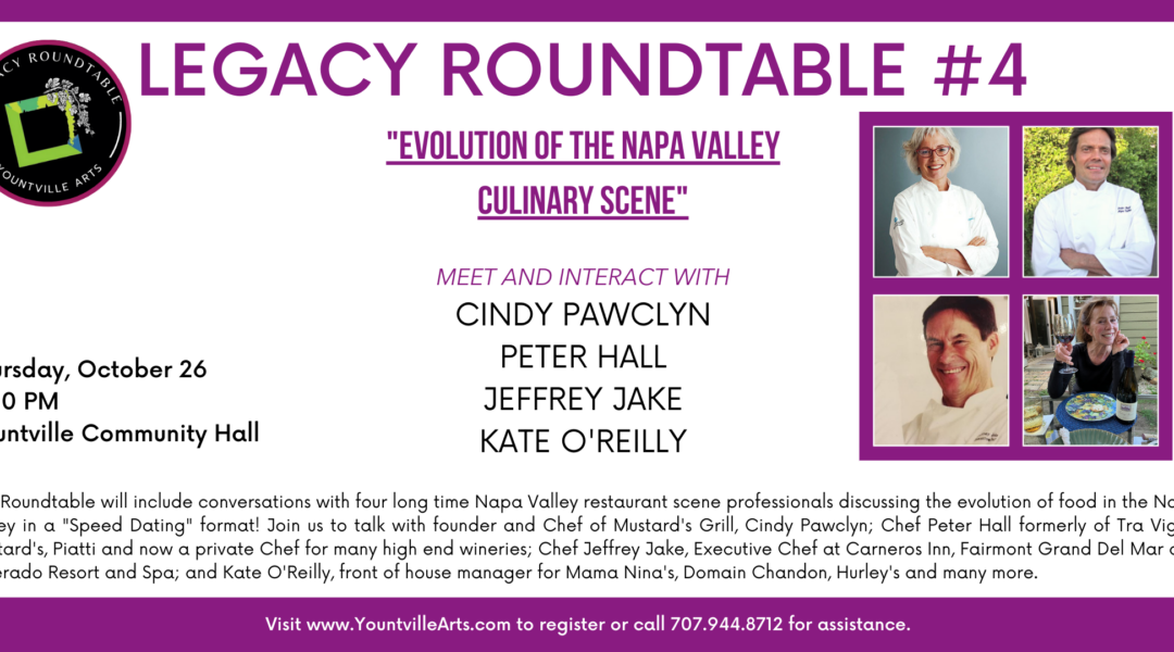 Yountville Arts Presents –  LEGACY ROUNDTABLE #4  “EVOLUTION OF THE NAPA VALLEY CULINARY SCENE”