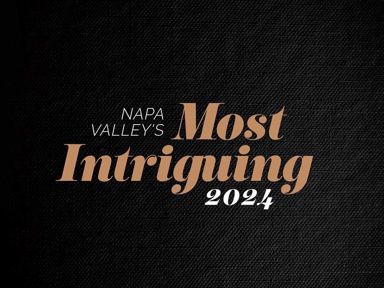 black background with words "Napa Valley's Most Intriguing 2024" in gold and white