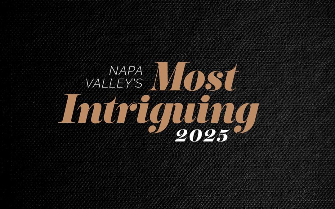Napa Valley’s Most Intriguing 2025